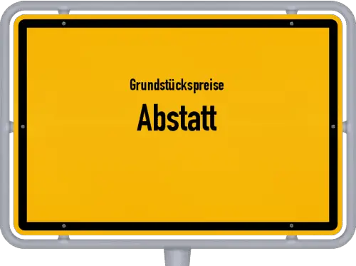 Grundstückspreise Abstatt - Ortsschild von Abstatt