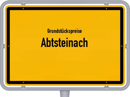 Grundstückspreise Abtsteinach - Ortsschild von Abtsteinach