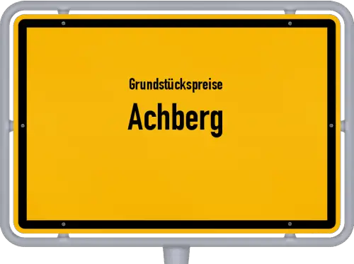 Grundstückspreise Achberg - Ortsschild von Achberg