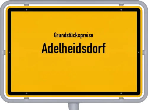 Grundstückspreise Adelheidsdorf - Ortsschild von Adelheidsdorf