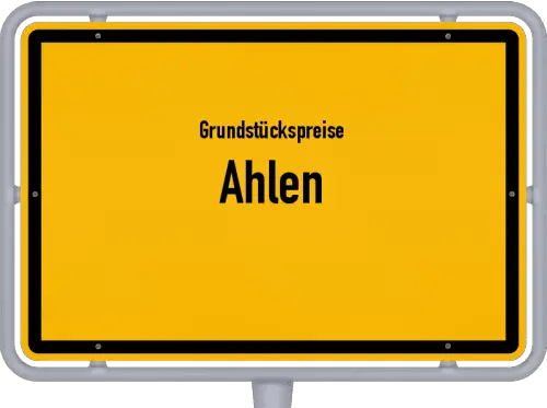 Grundstückspreise Ahlen - Ortsschild von Ahlen