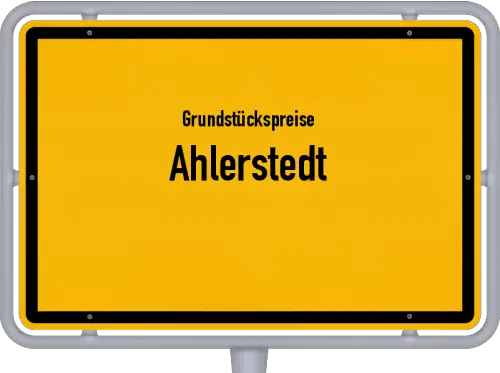 Grundstückspreise Ahlerstedt - Ortsschild von Ahlerstedt