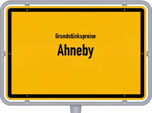 Grundstückspreise Ahneby - Ortsschild von Ahneby