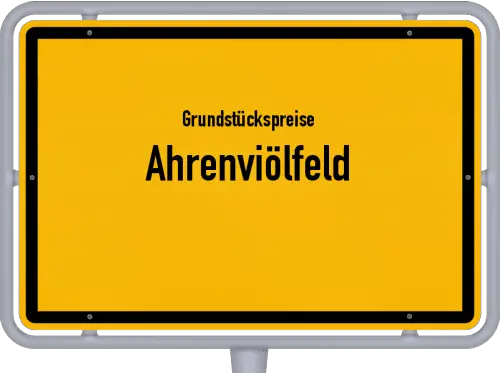 Grundstückspreise Ahrenviölfeld - Ortsschild von Ahrenviölfeld