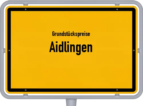 Grundstückspreise Aidlingen - Ortsschild von Aidlingen