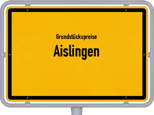 Grundstückspreise Aislingen - Ortsschild von Aislingen