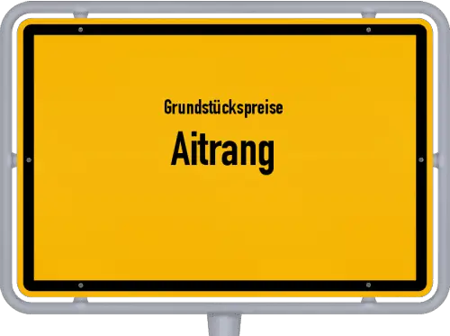 Grundstückspreise Aitrang - Ortsschild von Aitrang