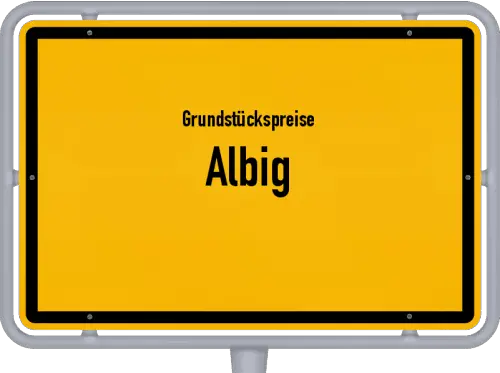 Grundstückspreise Albig - Ortsschild von Albig