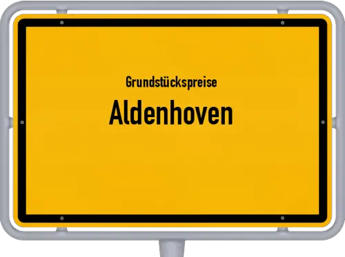 Grundstückspreise Aldenhoven - Ortsschild von Aldenhoven