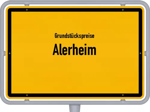 Grundstückspreise Alerheim - Ortsschild von Alerheim