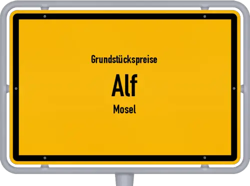 Grundstückspreise Alf (Mosel) - Ortsschild von Alf (Mosel)