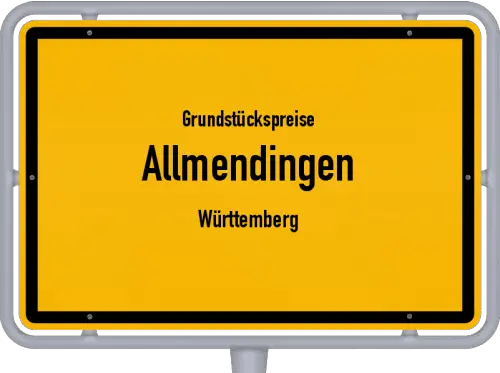 Grundstückspreise Allmendingen (Württemberg) - Ortsschild von Allmendingen (Württemberg)