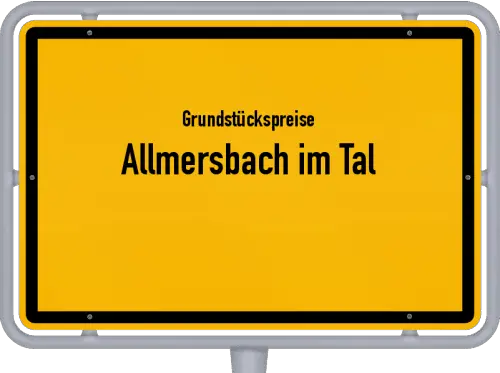 Grundstückspreise Allmersbach im Tal - Ortsschild von Allmersbach im Tal
