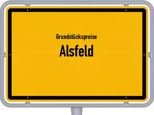 Grundstückspreise Alsfeld - Ortsschild von Alsfeld