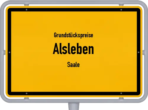 Grundstückspreise Alsleben (Saale) - Ortsschild von Alsleben (Saale)