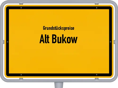 Grundstückspreise Alt Bukow - Ortsschild von Alt Bukow
