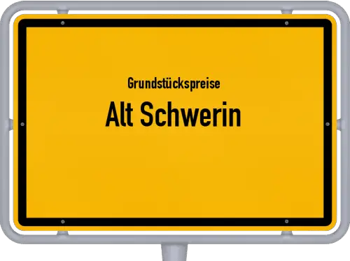 Grundstückspreise Alt Schwerin - Ortsschild von Alt Schwerin