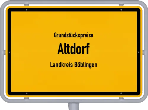 Grundstückspreise Altdorf (Landkreis Böblingen) - Ortsschild von Altdorf (Landkreis Böblingen)