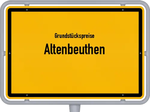 Grundstückspreise Altenbeuthen - Ortsschild von Altenbeuthen