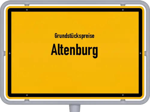 Grundstückspreise Altenburg - Ortsschild von Altenburg
