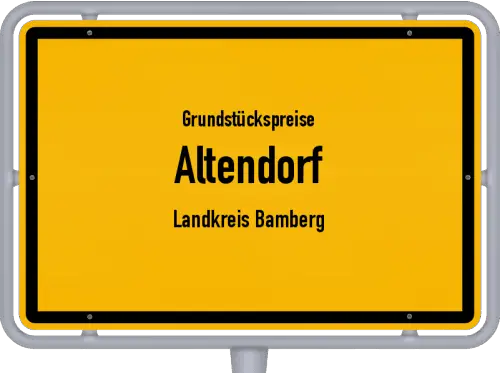 Grundstückspreise Altendorf (Landkreis Bamberg) - Ortsschild von Altendorf (Landkreis Bamberg)