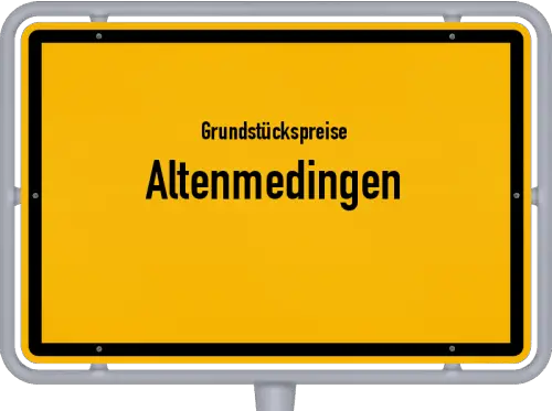 Grundstückspreise Altenmedingen - Ortsschild von Altenmedingen