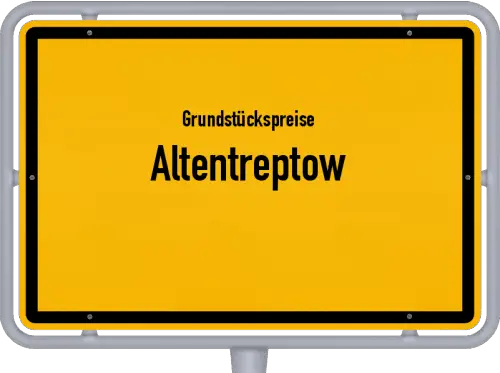 Grundstückspreise Altentreptow - Ortsschild von Altentreptow