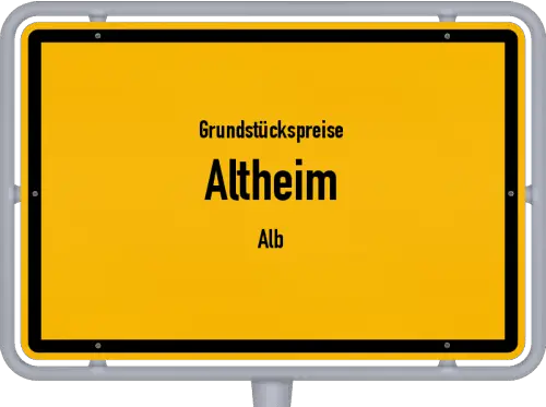 Grundstückspreise Altheim (Alb) - Ortsschild von Altheim (Alb)