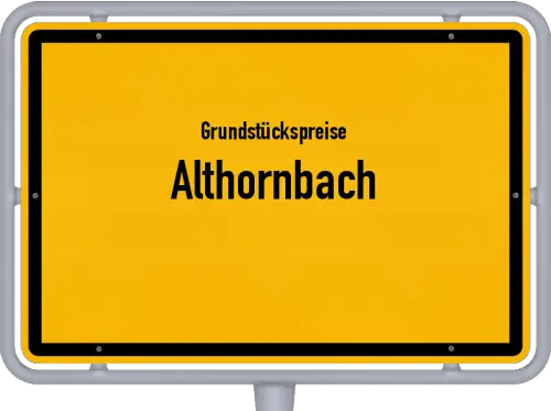 Grundstückspreise Althornbach - Ortsschild von Althornbach