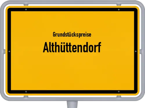 Grundstückspreise Althüttendorf - Ortsschild von Althüttendorf