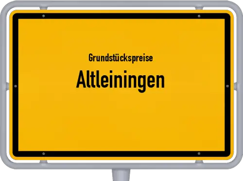 Grundstückspreise Altleiningen - Ortsschild von Altleiningen