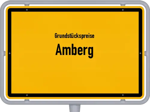 Grundstückspreise Amberg - Ortsschild von Amberg