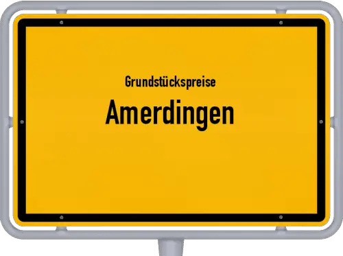 Grundstückspreise Amerdingen - Ortsschild von Amerdingen