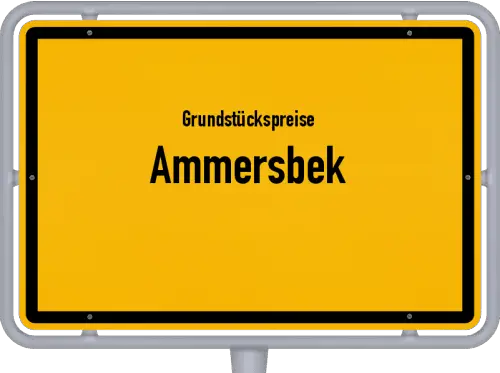 Grundstückspreise Ammersbek - Ortsschild von Ammersbek