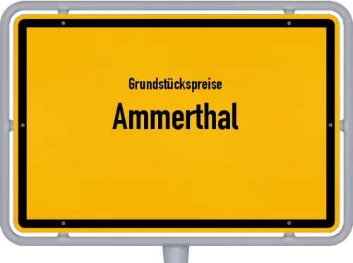 Grundstückspreise Ammerthal - Ortsschild von Ammerthal
