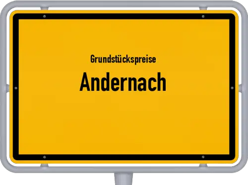 Grundstückspreise Andernach - Ortsschild von Andernach