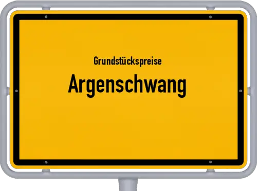 Grundstückspreise Argenschwang - Ortsschild von Argenschwang