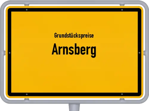 Grundstückspreise Arnsberg - Ortsschild von Arnsberg