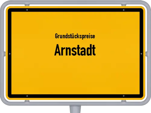 Grundstückspreise Arnstadt - Ortsschild von Arnstadt