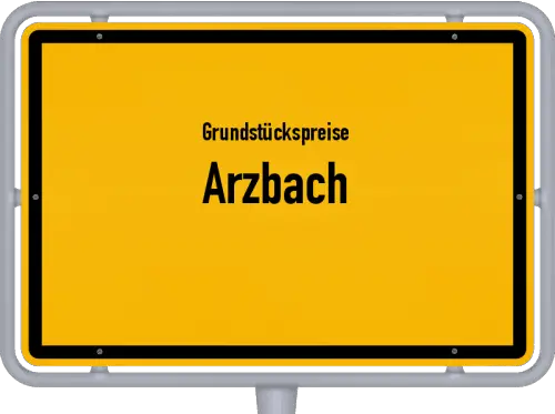 Grundstückspreise Arzbach - Ortsschild von Arzbach