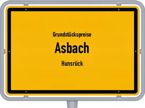 Grundstückspreise Asbach (Hunsrück) - Ortsschild von Asbach (Hunsrück)