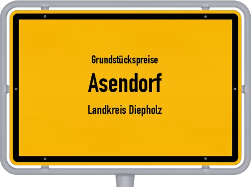 Grundstückspreise Asendorf (Landkreis Diepholz) - Ortsschild von Asendorf (Landkreis Diepholz)
