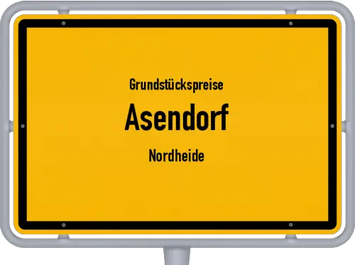 Grundstückspreise Asendorf (Nordheide) - Ortsschild von Asendorf (Nordheide)