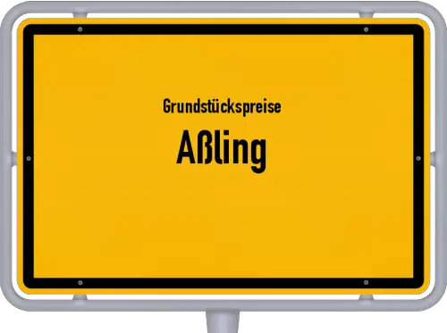 Grundstückspreise Aßling - Ortsschild von Aßling