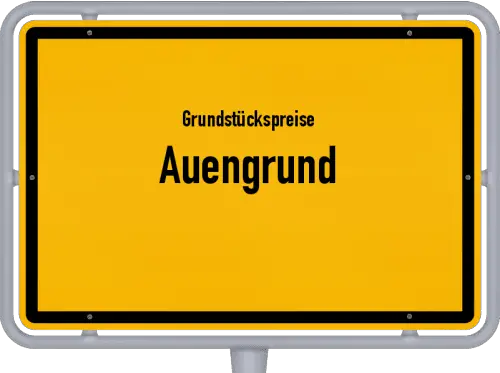 Grundstückspreise Auengrund - Ortsschild von Auengrund