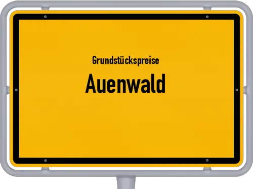Grundstückspreise Auenwald - Ortsschild von Auenwald