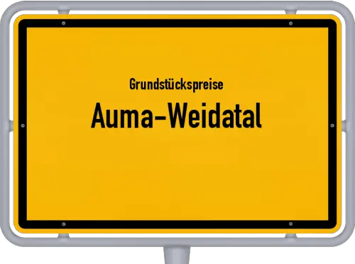 Grundstückspreise Auma-Weidatal - Ortsschild von Auma-Weidatal