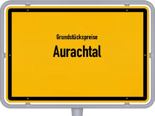 Grundstückspreise Aurachtal - Ortsschild von Aurachtal