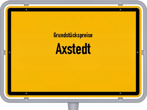 Grundstückspreise Axstedt - Ortsschild von Axstedt