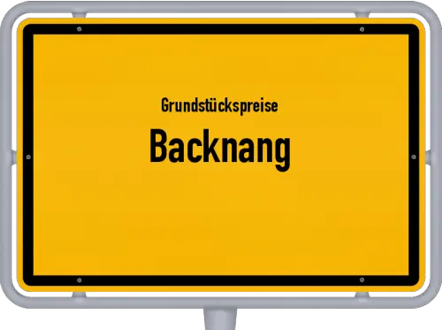 Grundstückspreise Backnang - Ortsschild von Backnang